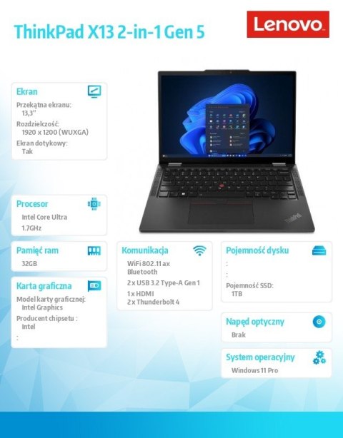Ultrabook ThinkPad X13 2in1 G5 21LW000QPB W11Pro Ultra7 155U/32GB/1TB/INT/13.3 WUXGA/Touch/Black/3YRS Premier Support + CO2 Offs Ultrabook ThinkPad X13 2in1 G5 21LW000QPB W11Pro Ultra7 155U/32GB/1TB/INT/13.3 WUXGA/Touch/Black/3YRS Premier Support + CO2 Offs